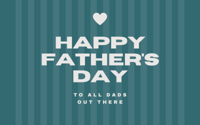 Happy Father’s Day 2023! (June 18)