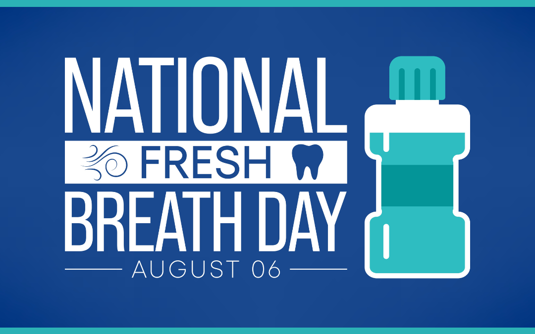 National Fresh Breath Day 2023! (Aug. 6)