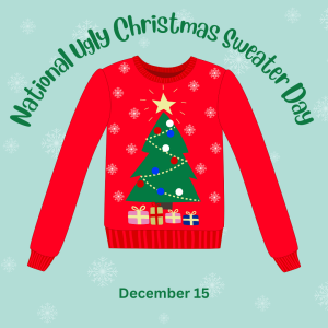 National Ugly Christmas Sweater Day 2023! (Dec. 15)