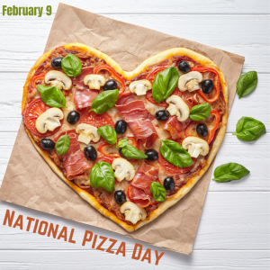 National Pizza Day 2024! (Feb. 9)