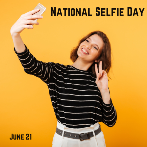 National Selfie Day 2024! (June 21)