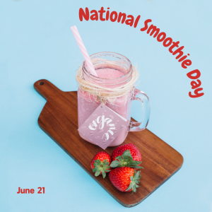 National Smoothie Day 2024! (June 21)