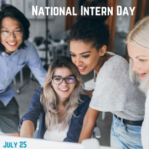 National Intern Day 2024! (July 25)