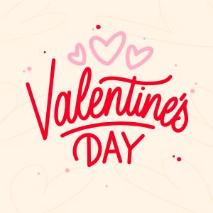 Valentine’s Day 2025! (Feb. 14)